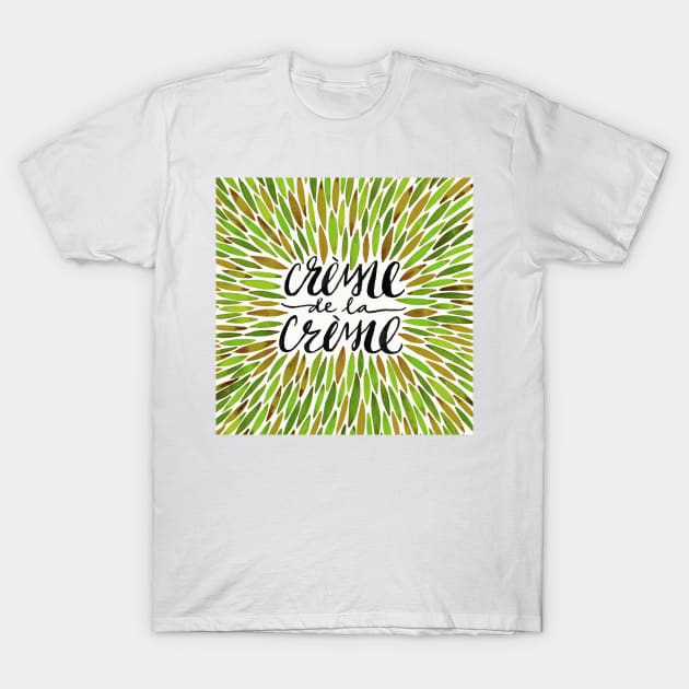 Green Creme De Le Creme T-Shirt by CatCoq